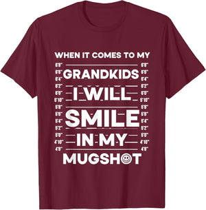 When It Comes To My Grandkids I Will Smile In My Mugshot T-Shirt - T-Shirt | Maroon