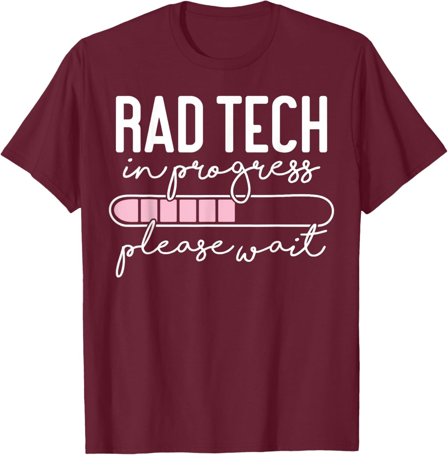 Future Rad Tech in Progress Radiology Student Graduation T-Shirt - T-Shirt | Maroon