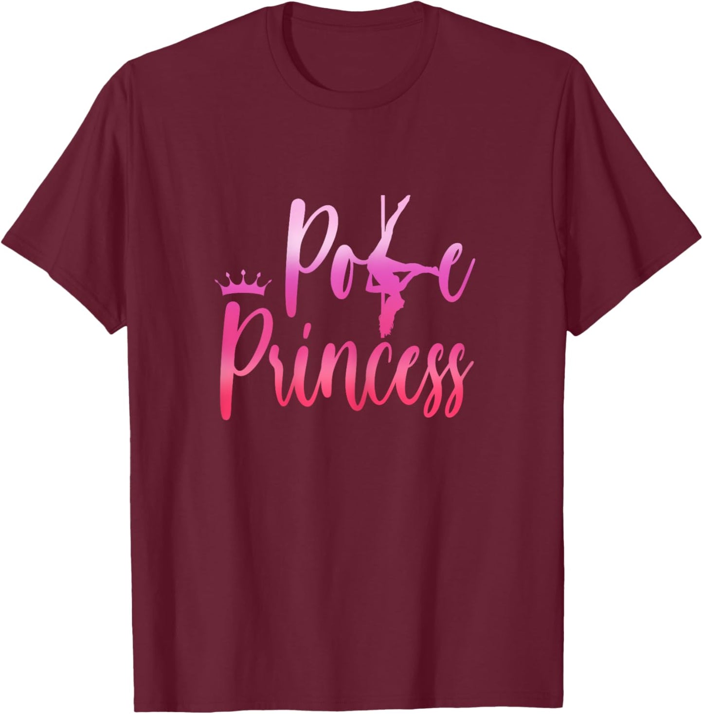 Pole Princess | Pole Dancing Fitness | Pole Dancer T-Shirt - T-Shirt | Maroon