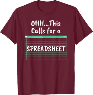 Oh... This Calls For A Spreadsheet Office Quote Saying Funny T-Shirt - T-Shirt | Maroon