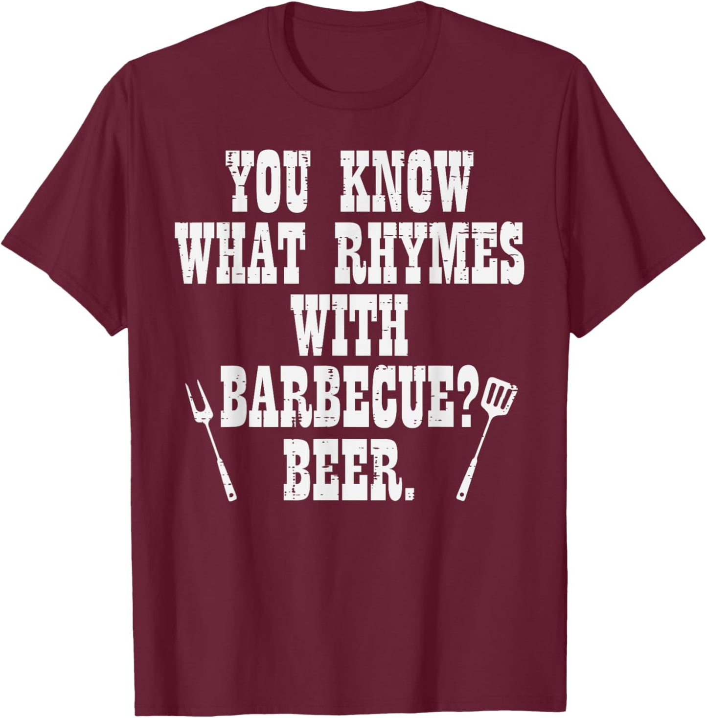 What Rhymes With Barbecue Funny Bbq Grillin Grilling Dad Men T-Shirt - T-Shirt | Maroon