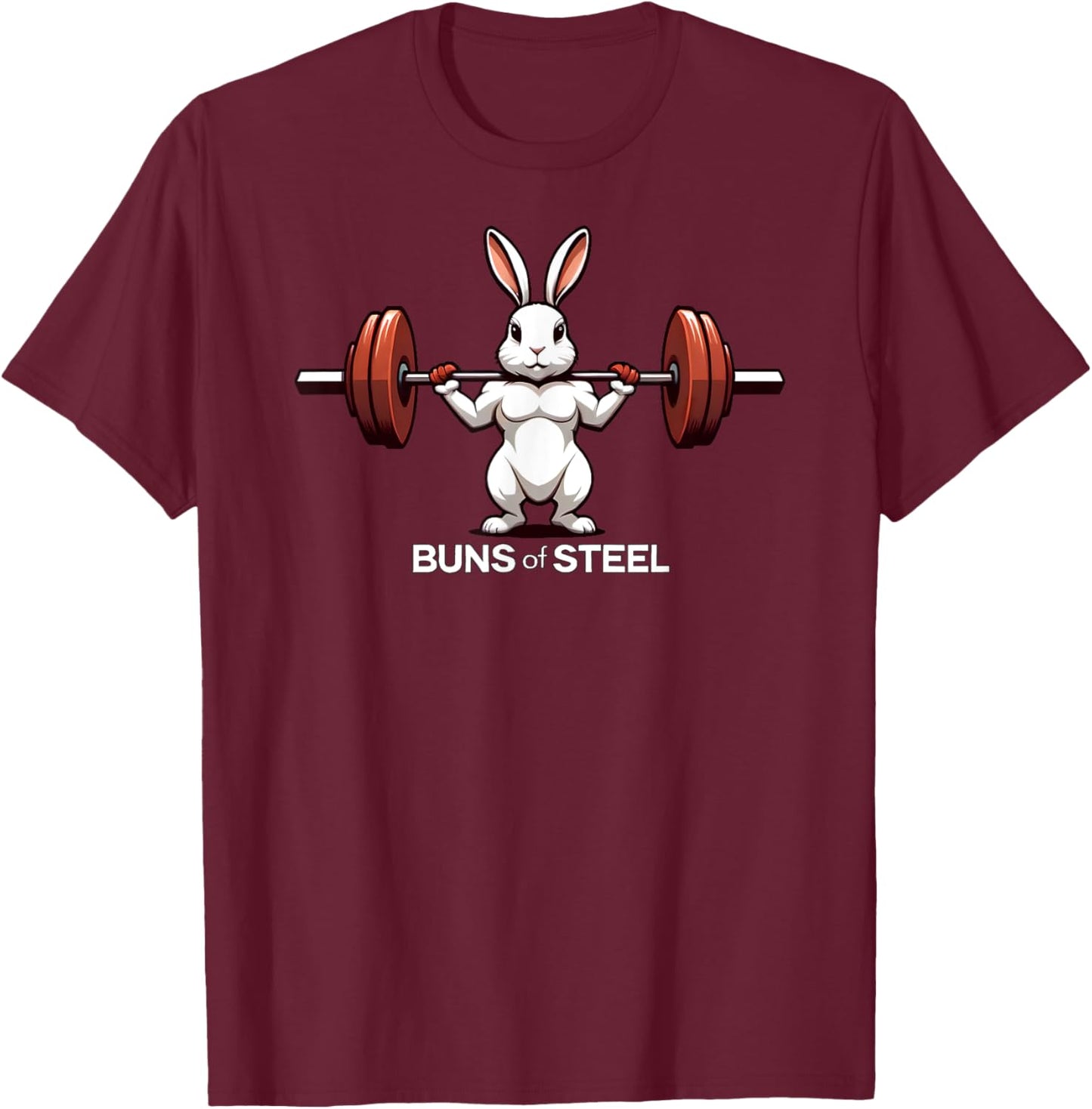 Cute Bunny Rabbit Funny Buns Of Steel Workout Lover Gym T-Shirt - T-Shirt | Maroon