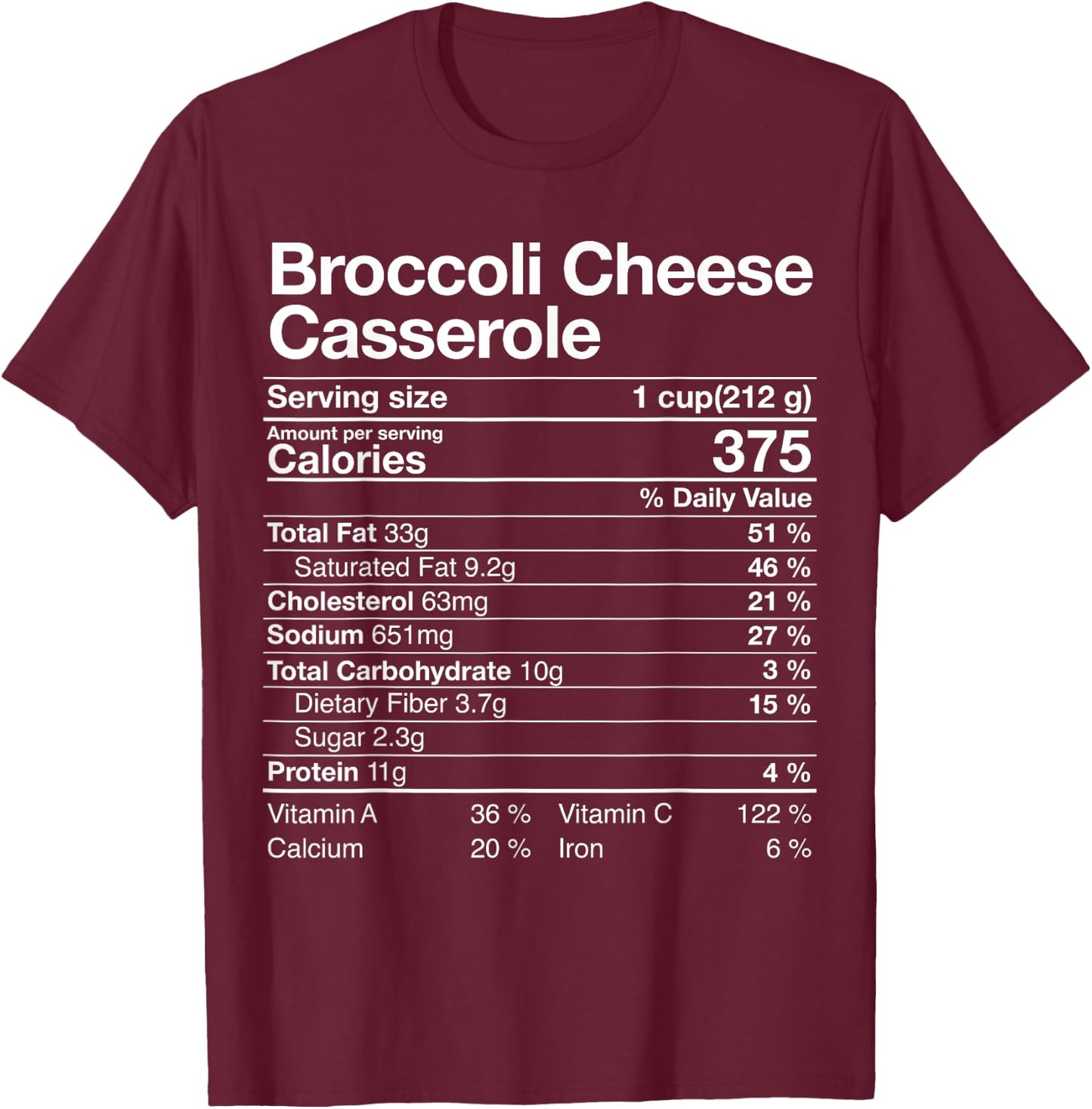 Broccoli Cheese Casserole Nutritiol Fact Thanksgiving Gift T-Shirt - T-Shirt | Maroon