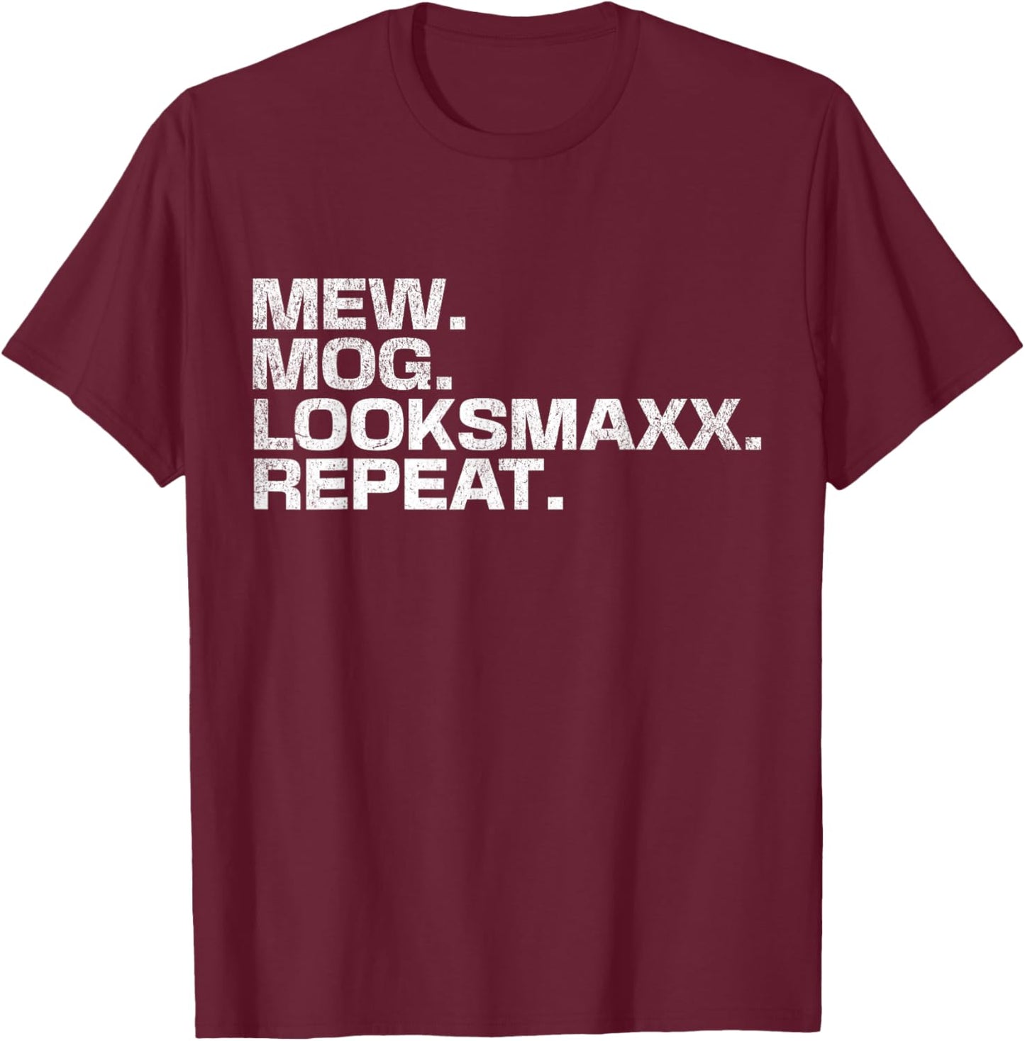 Stupid Funny Saying Meme Mew Mog LooksMaxx Repeat T-Shirt - T-Shirt | Maroon
