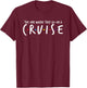 The One Where They Go On A Cruise-Family Cruise Vacation T-Shirt - T-Shirt | Maroon