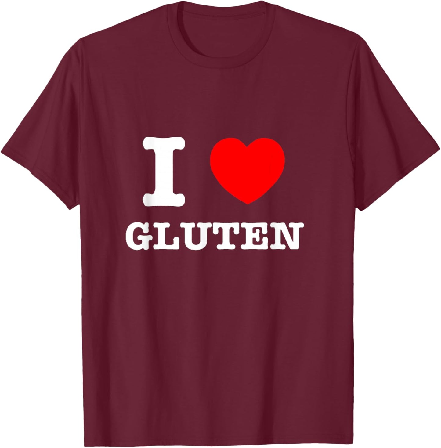 I Heart Gluten - I Love Gluten T-Shirt - T-Shirt | Maroon