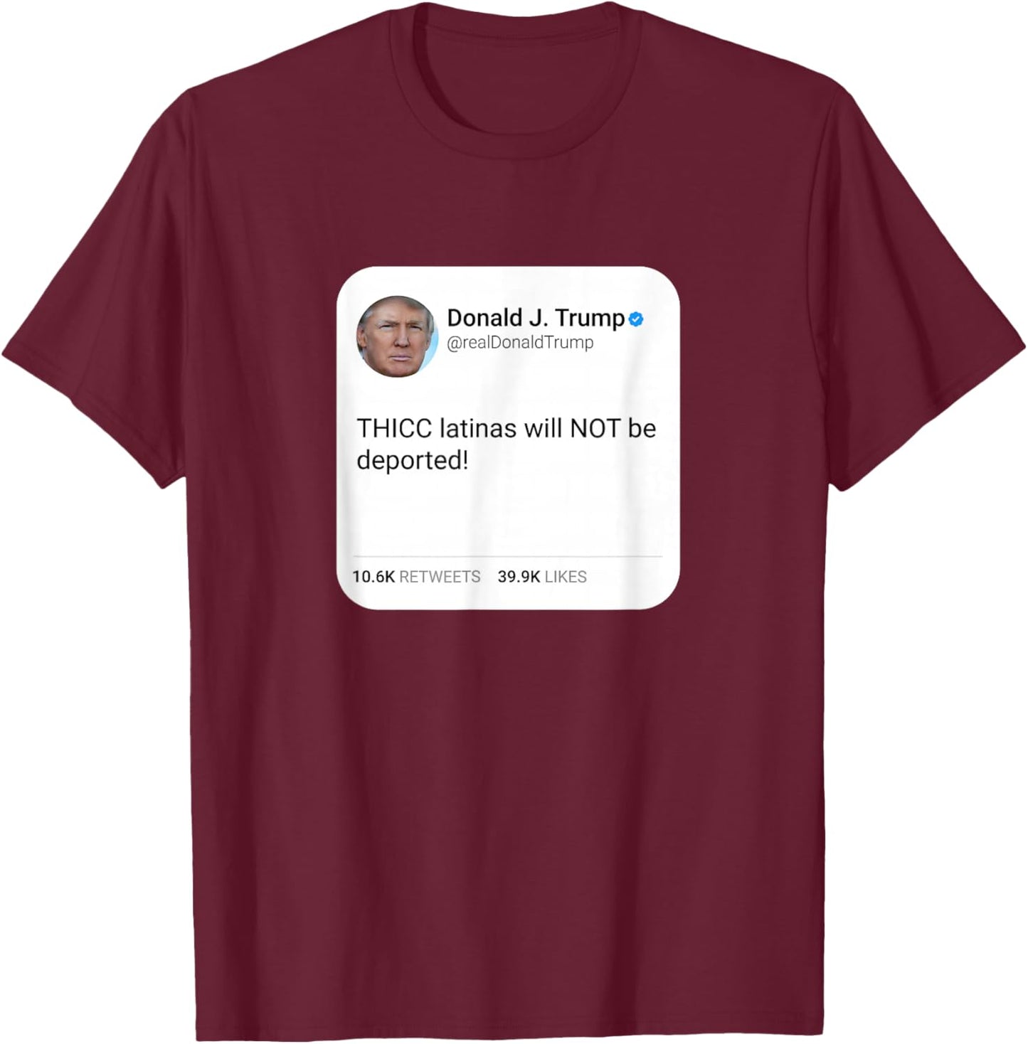 THICC latinas will NOT be deported! T-Shirt - T-Shirt | Maroon