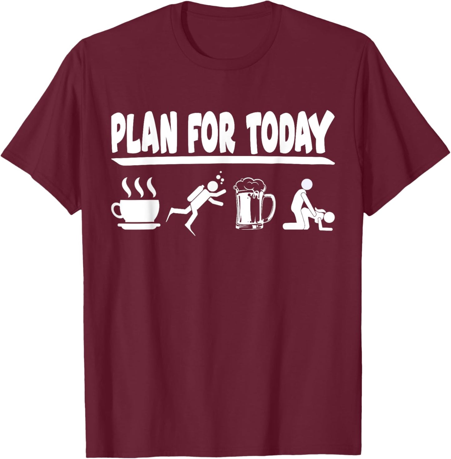 Plan for today coffee scuba diving Beer and making love T-Shirt - T-Shirt | Maroon