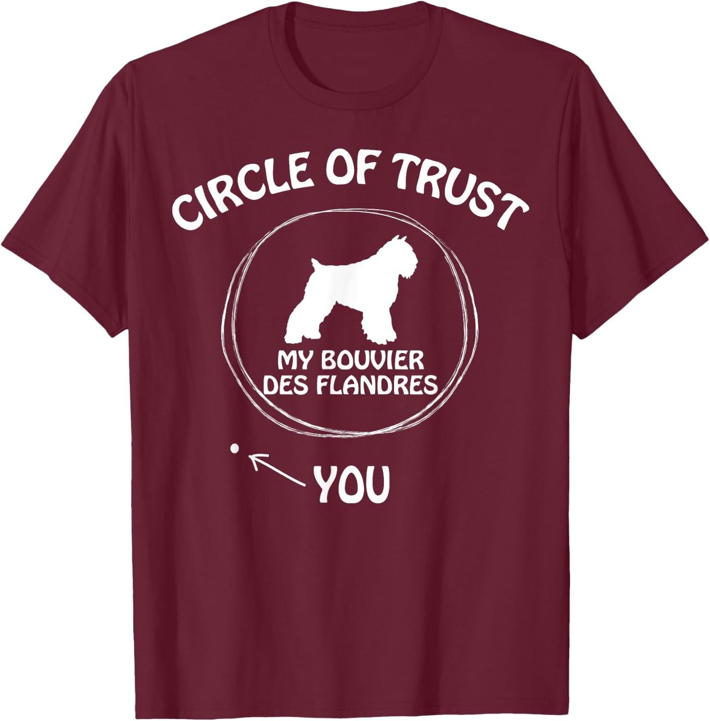 Circle of Trust My Bouvier des Flandres funny T-Shirt - T-Shirt | Maroon