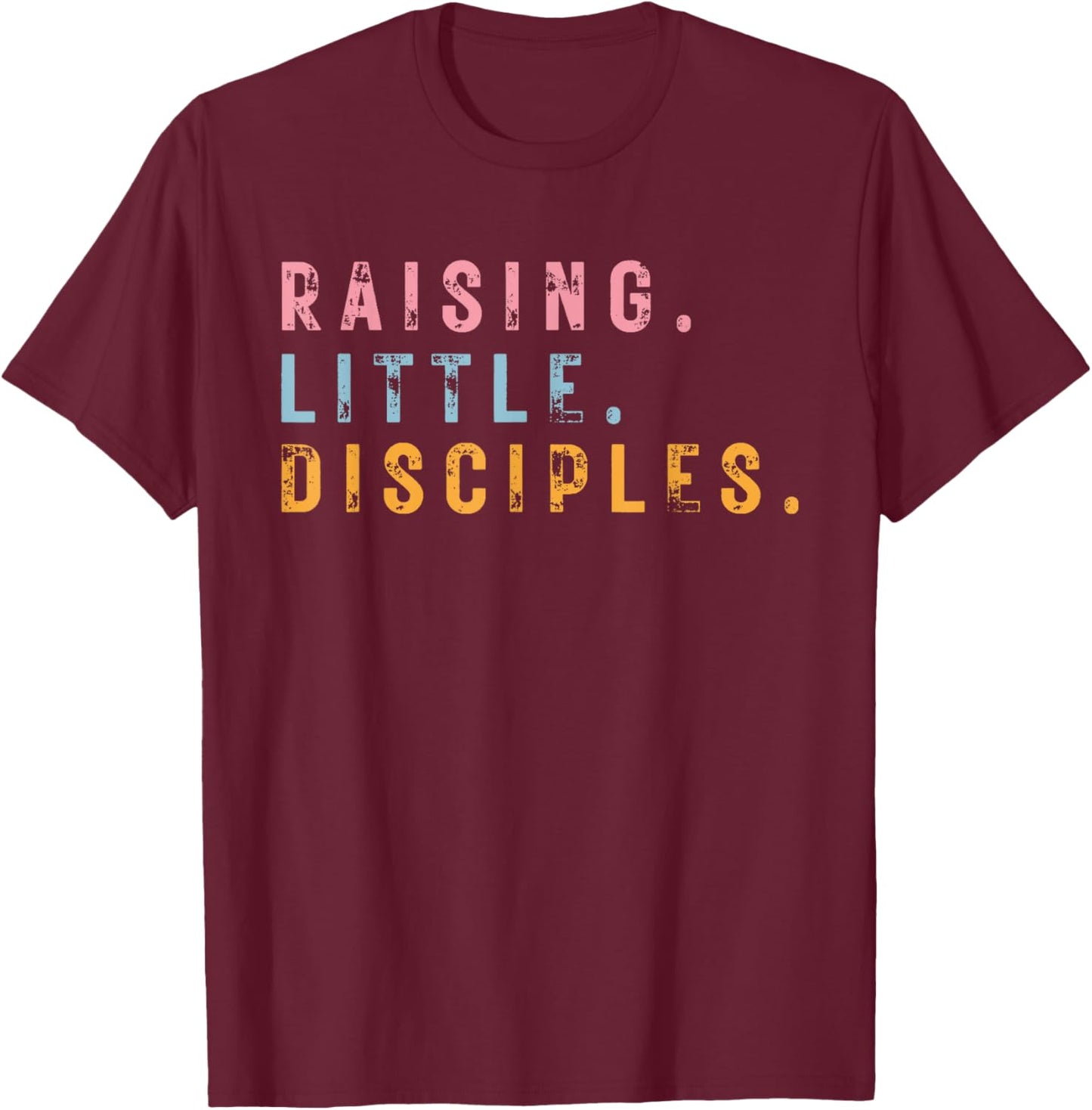 Raising Little Disciples, Christian Faith, Bible Verse T-Shirt - T-Shirt | Maroon