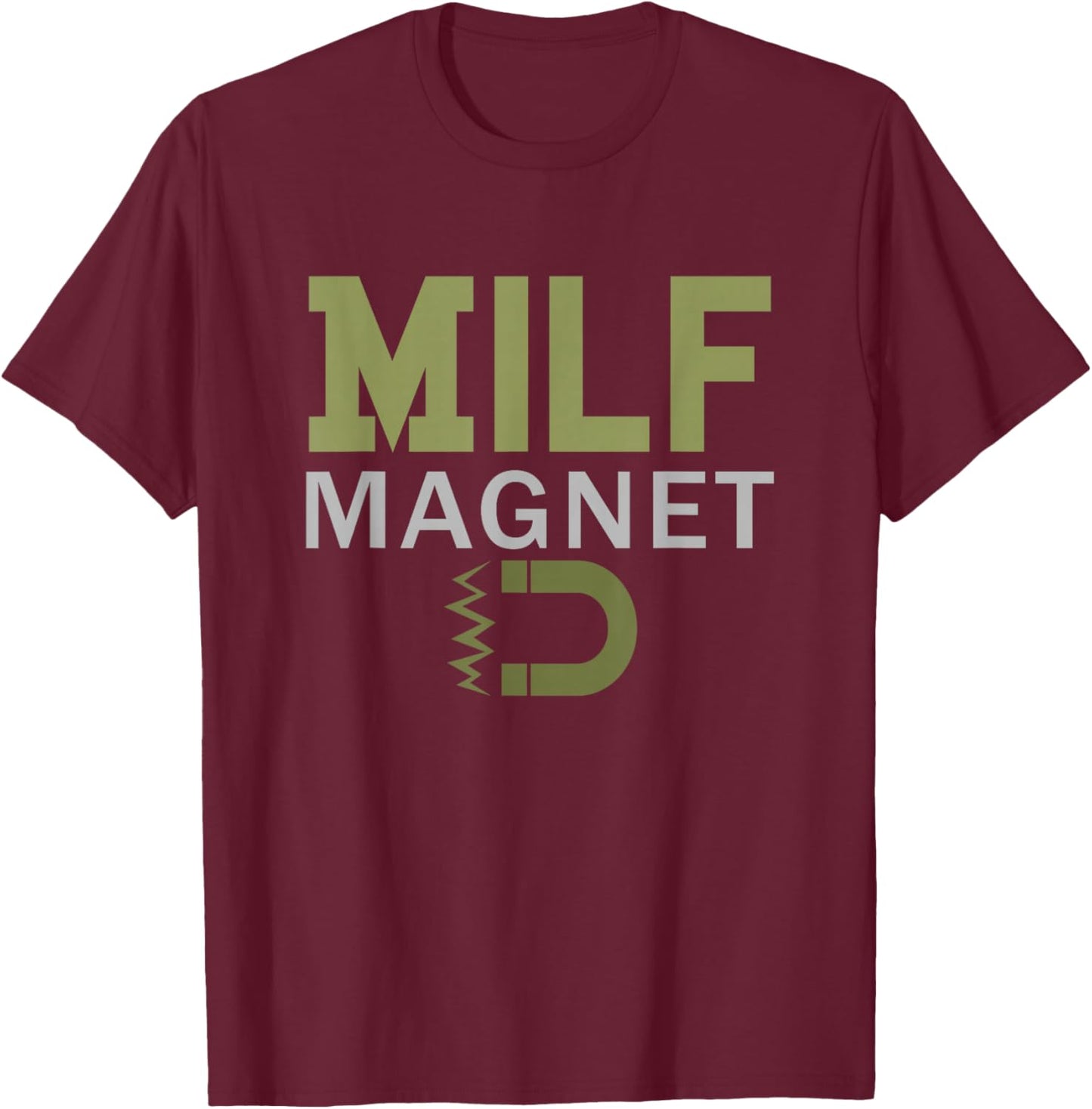 Milf Magnet T-Shirt - T-Shirt | Maroon