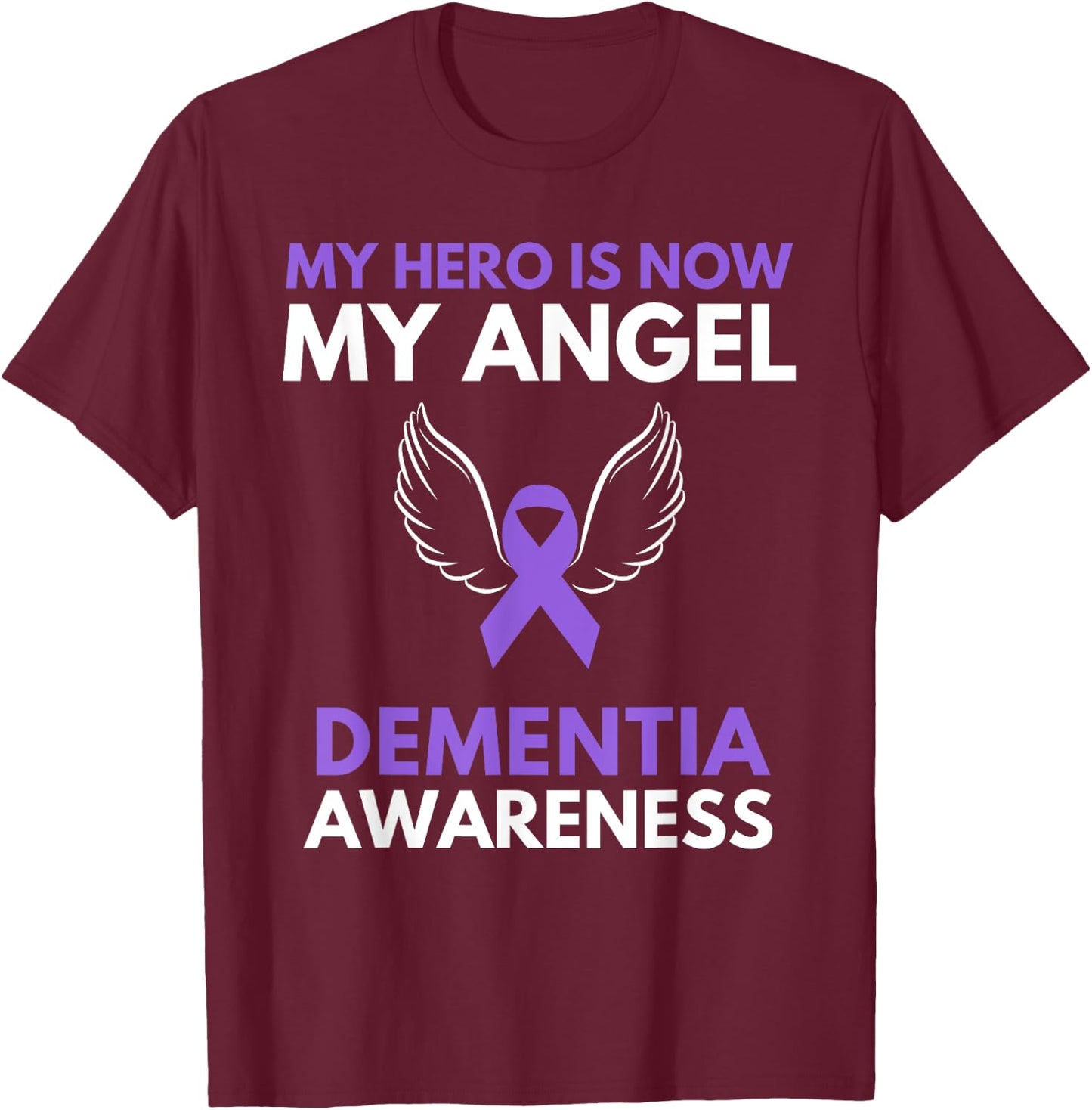 My Hero is Now My Angel Dementia Awareness Ribbon Support T-Shirt - T-Shirt | Maroon