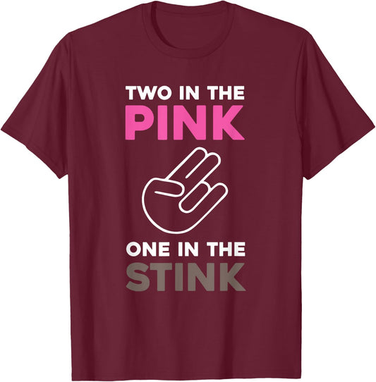 The Shocker, Two in the Pink, One in the Stink T-Shirt - T-Shirt | Maroon