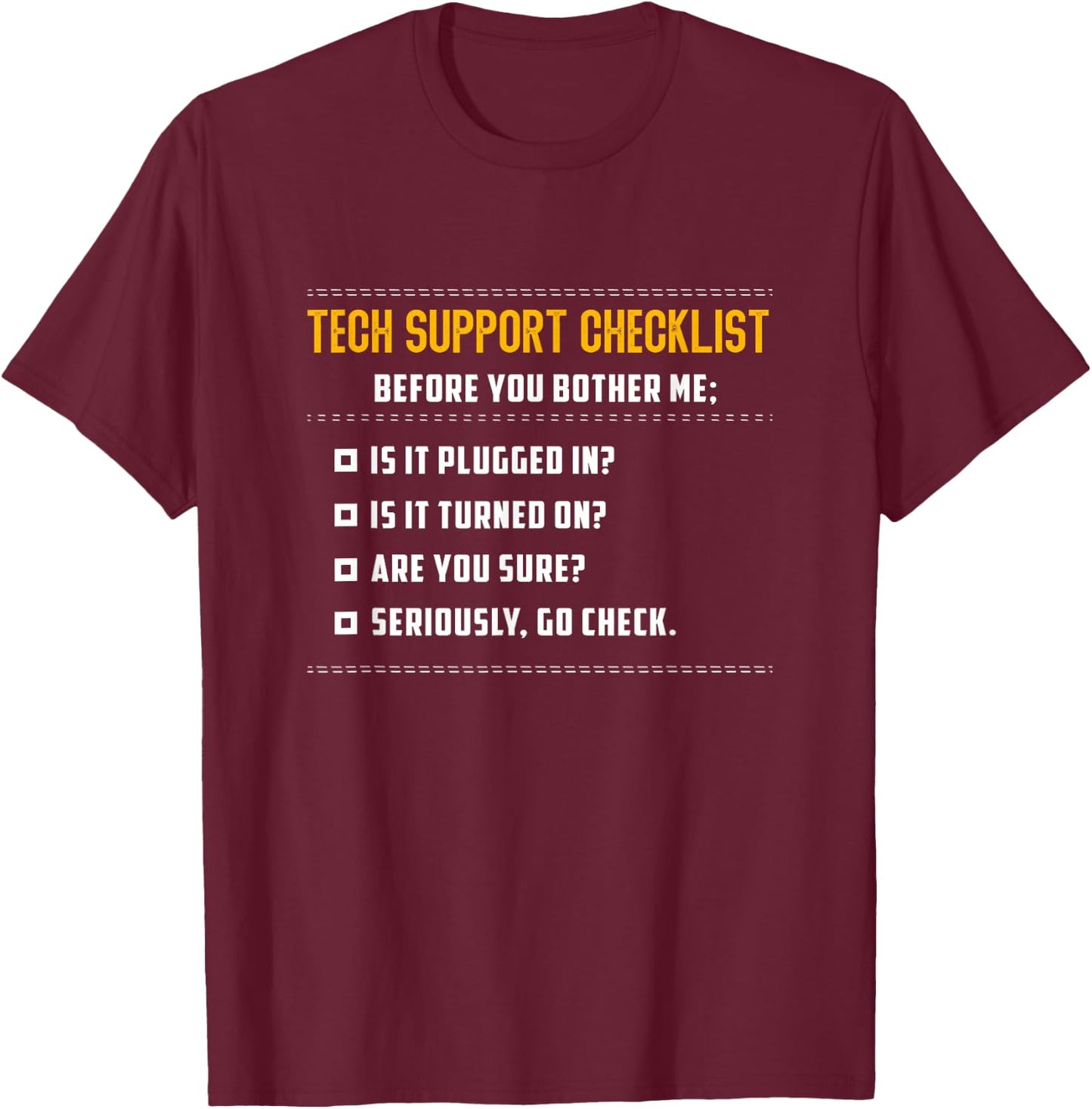 Funny Tech Support Checklist , Sysadmin Gift T-Shirt - T-Shirt | Maroon