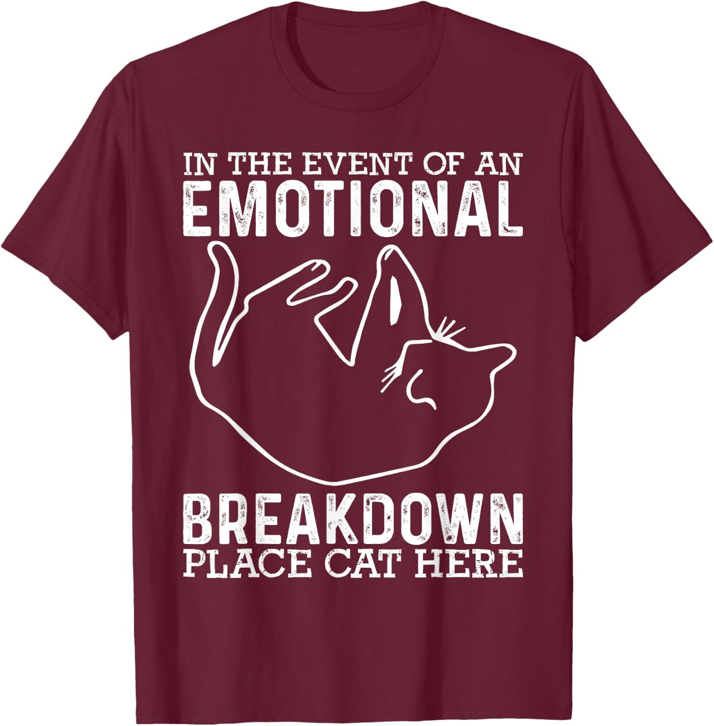 In The Event Of An Emotional Breakdown Place Cat Here Joke Women T-Shirt - T-Shirt | Maroon