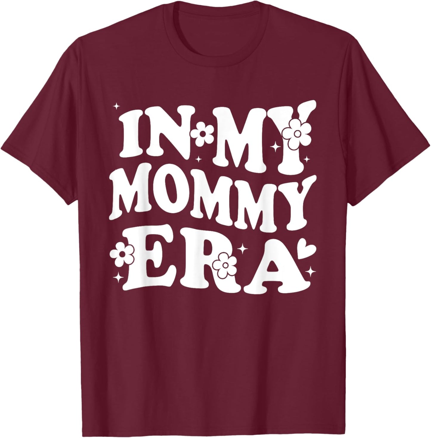In My Mommy Era Funny Sarcastic Groovy Retro Mothers Day T-Shirt - T-Shirt | Maroon