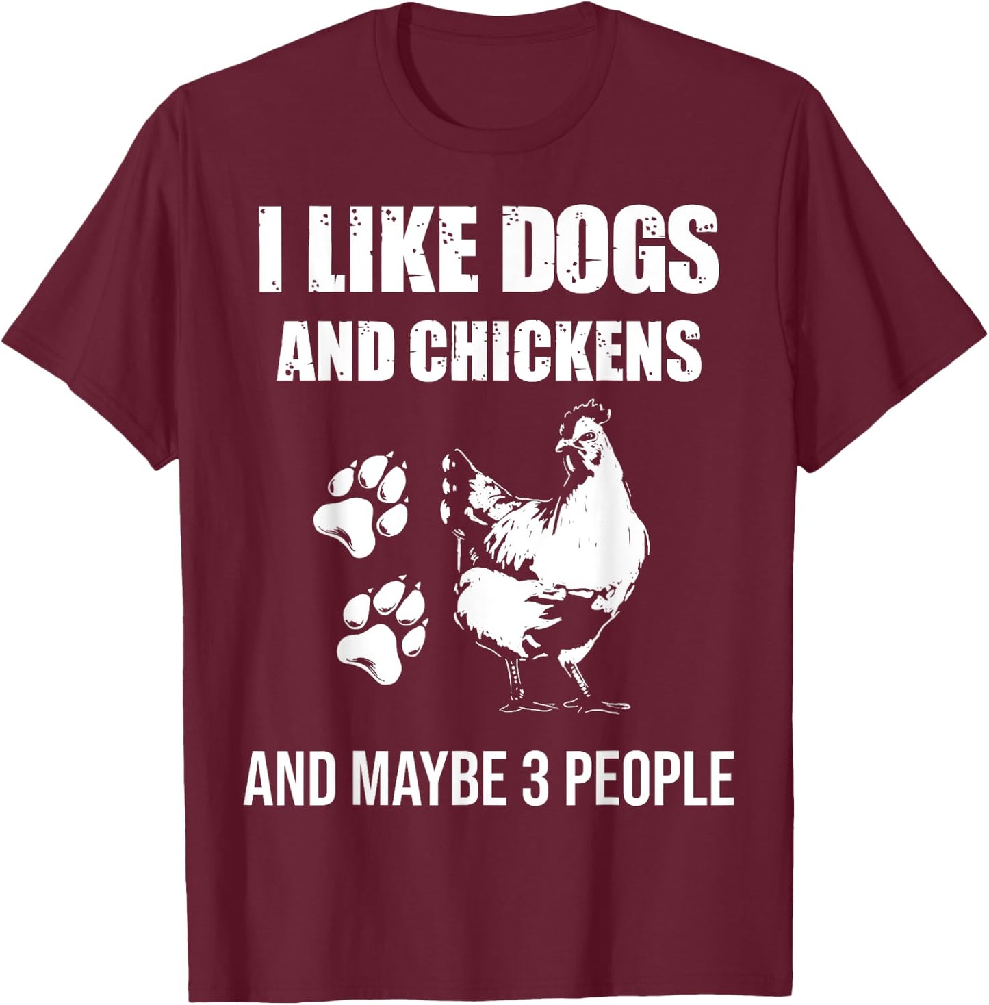 I Like Dogs And Chickens Maybe 3 People Vintage T-Shirt - T-Shirt | Maroon
