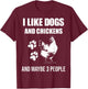 I Like Dogs And Chickens Maybe 3 People Vintage T-Shirt - T-Shirt | Maroon