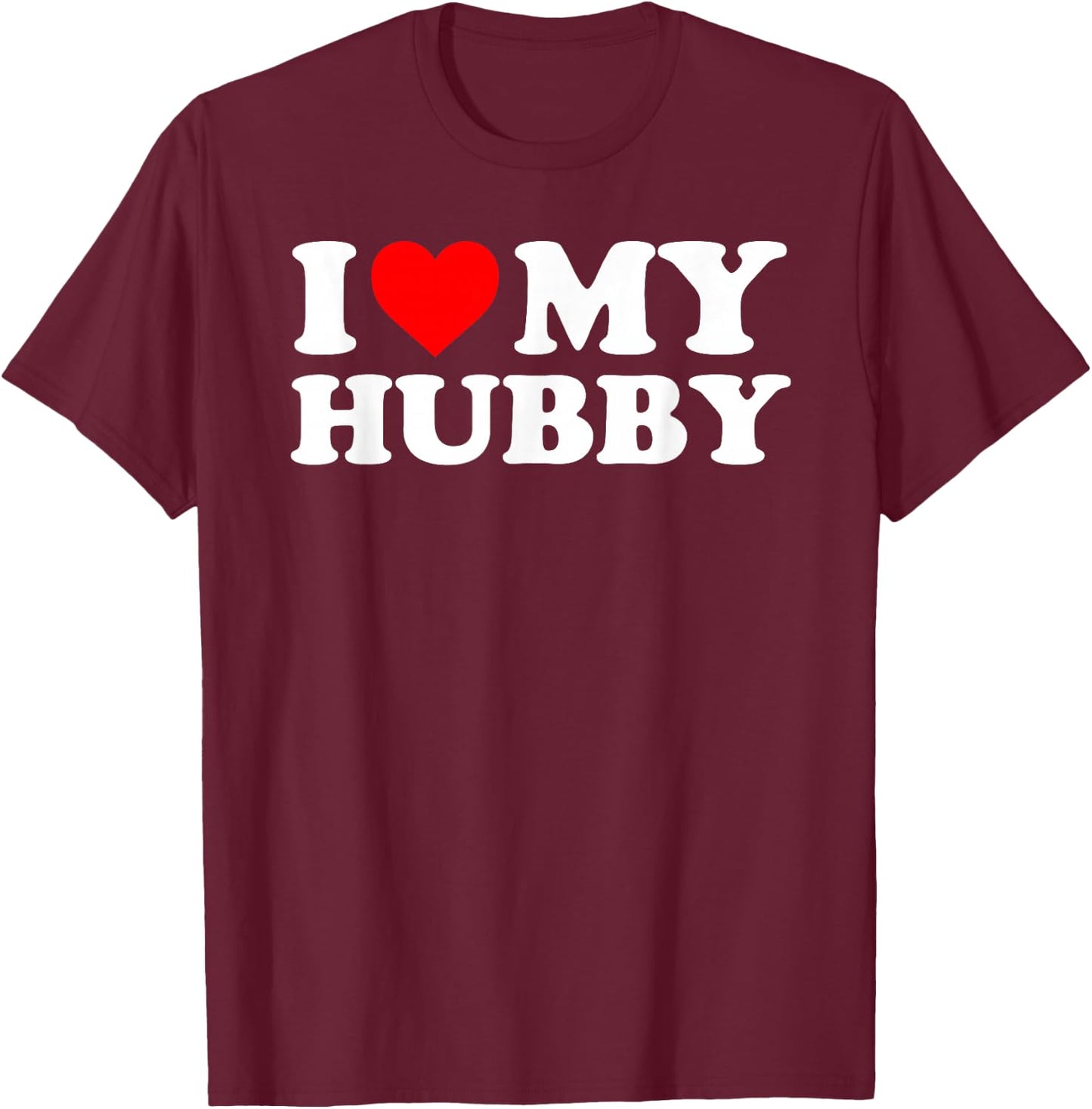 I Love My Hubby - Red Heart T-Shirt - T-Shirt | Maroon