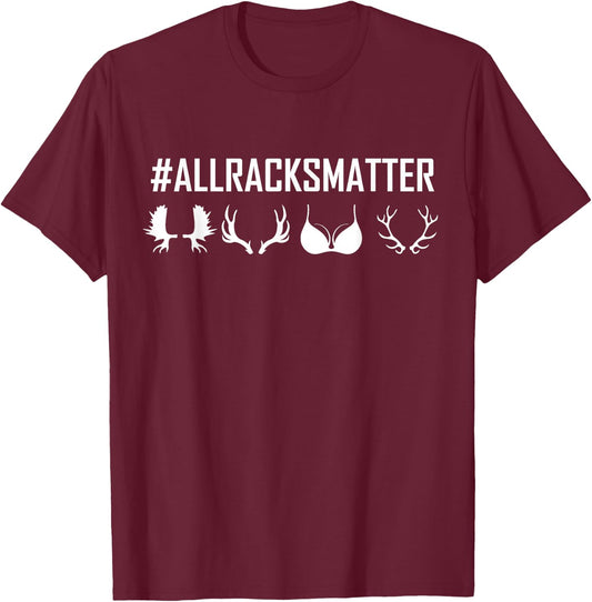 All Racks Matter T-Shirt - T-Shirt | Maroon