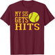 Funny Softball My Sis Gets Hits Brother & Sister Softball T-Shirt - T-Shirt | Maroon