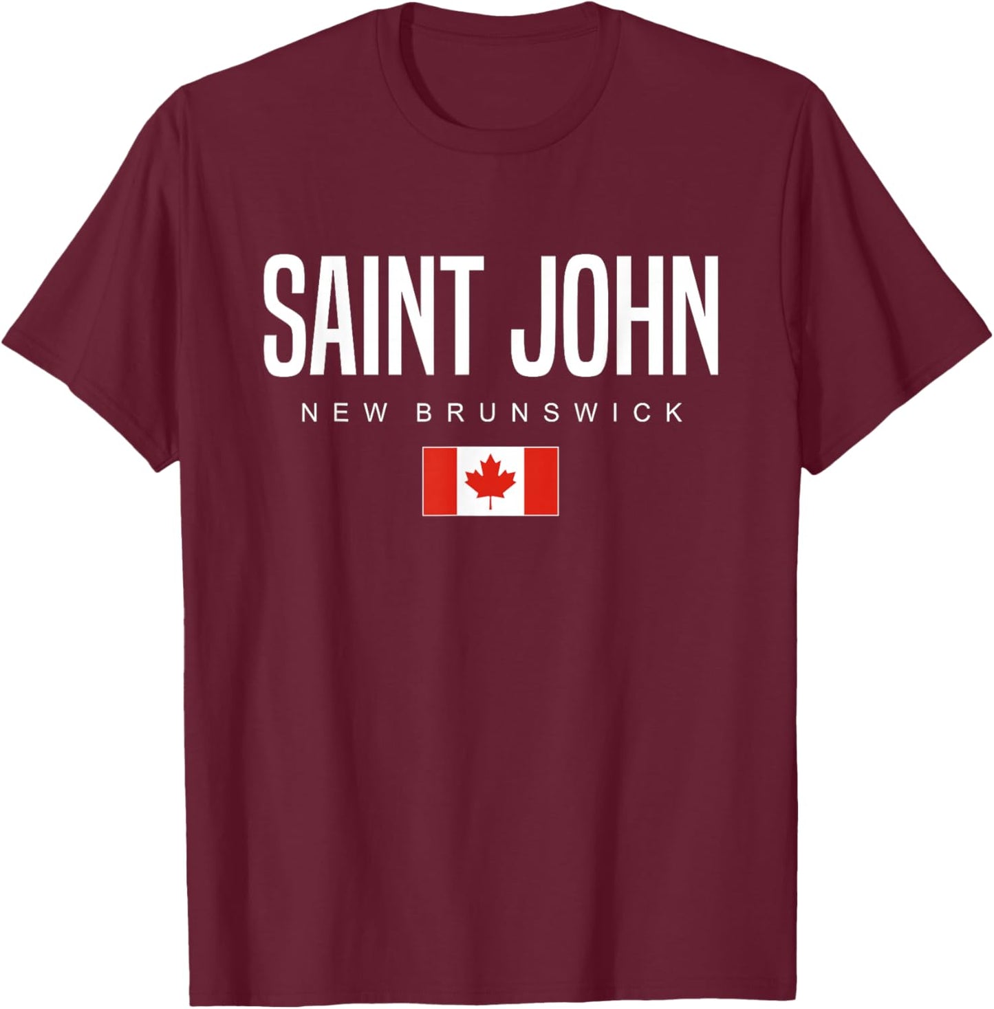 Saint John New Brunswick Canada T-Shirt - T-Shirt | Maroon