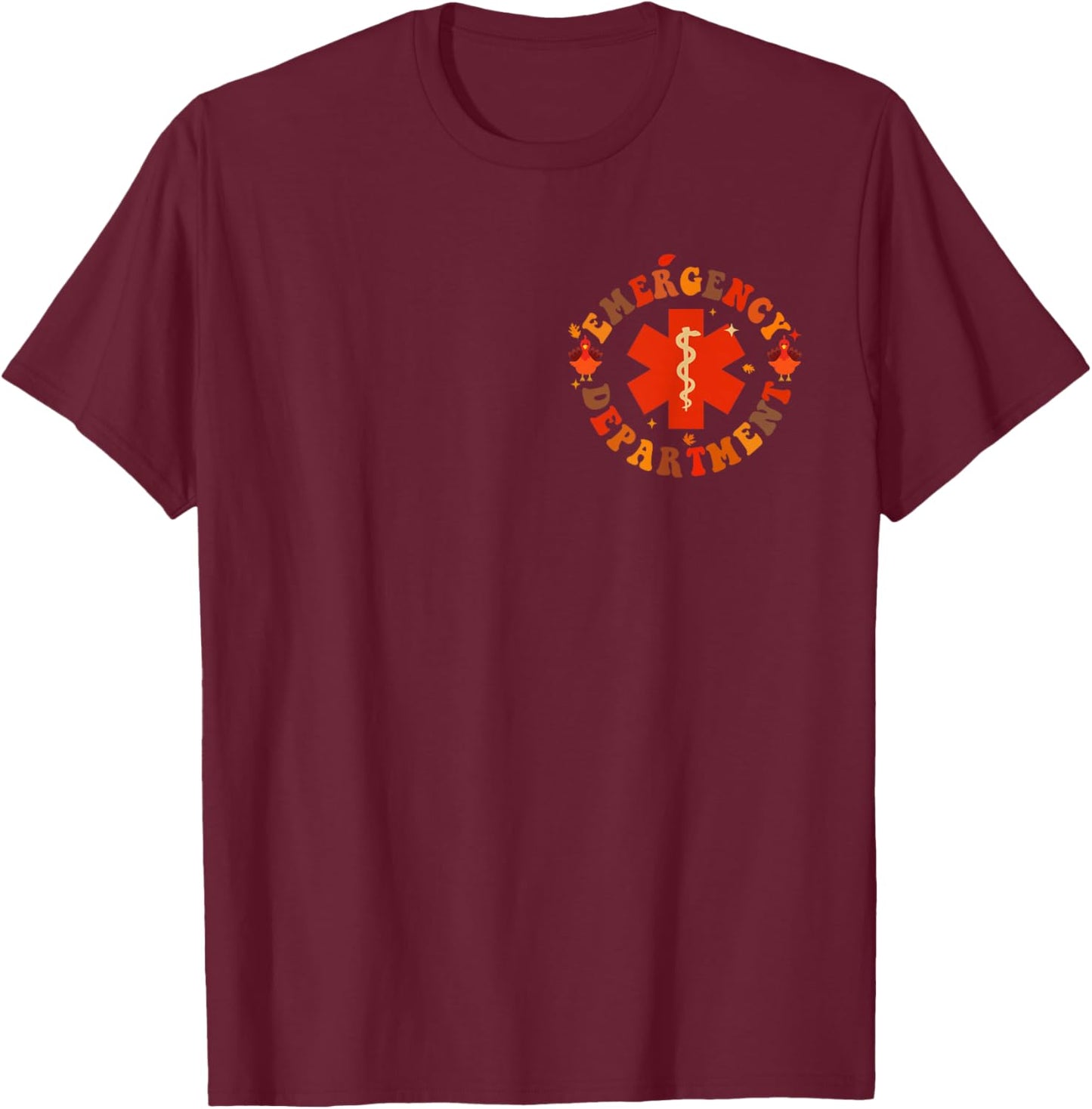 Emergency Department Thanksgiving day Emergency Room Nurse T-Shirt - T-Shirt | Maroon