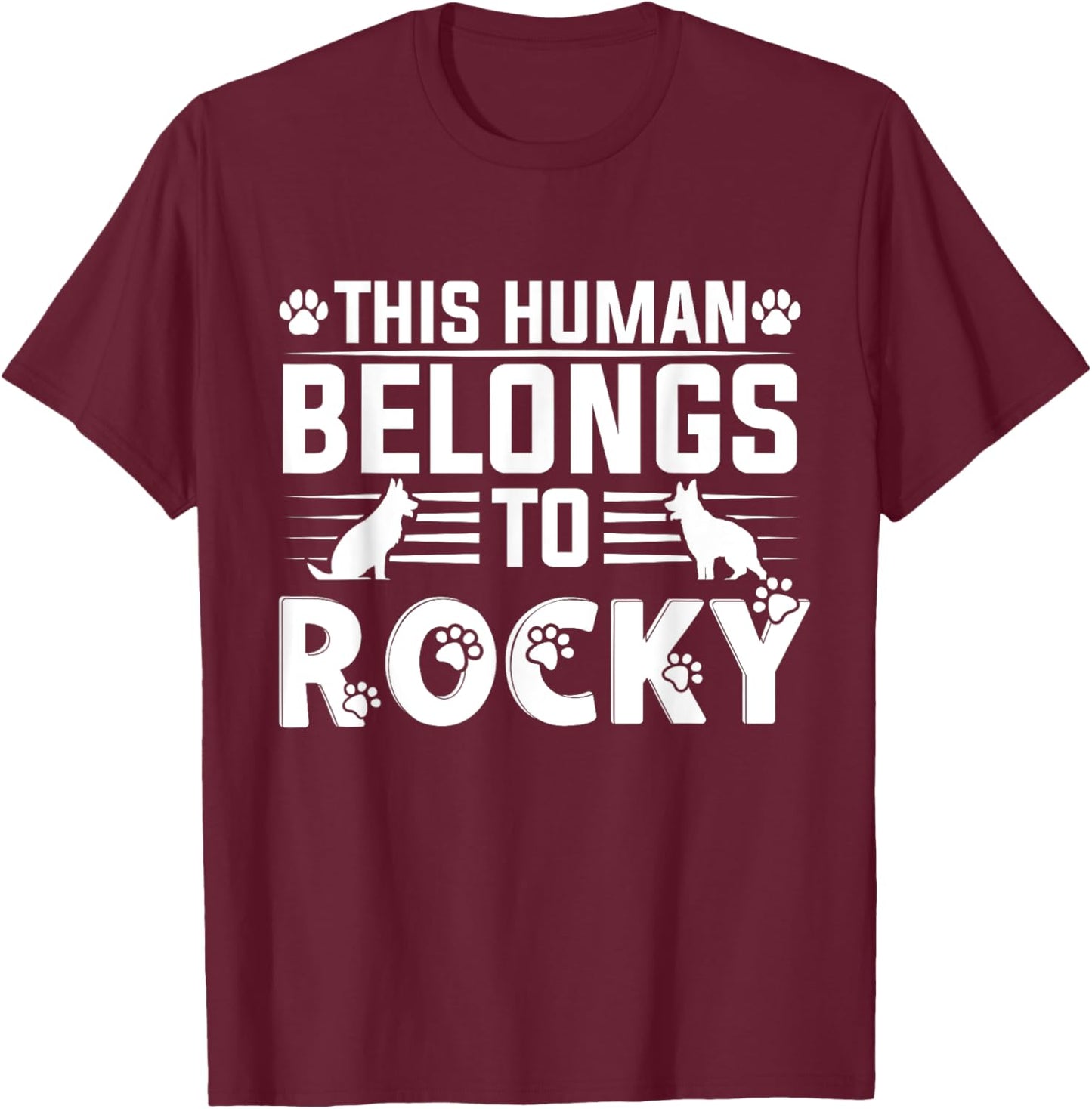 Dog Name Rocky Personalised Gift This Human Belongs To a Dog T-Shirt - T-Shirt | Maroon