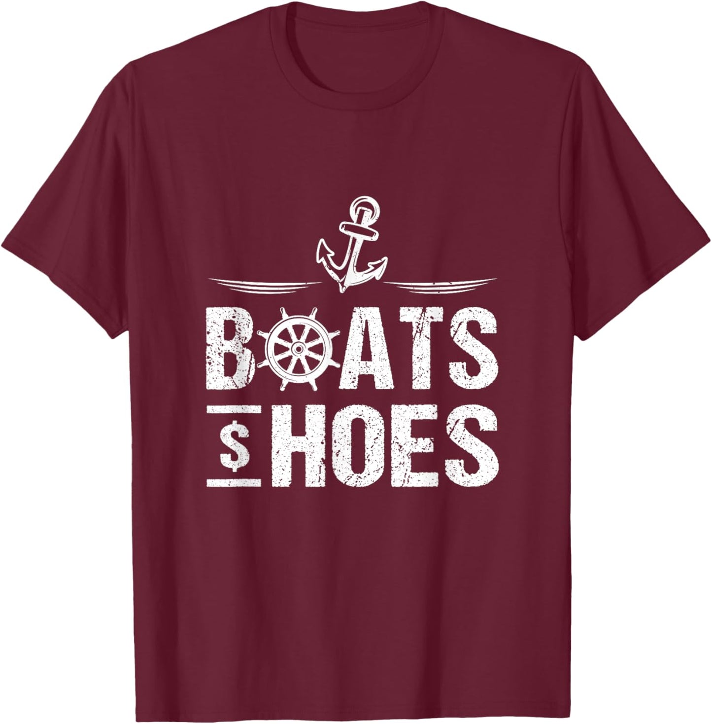 Boats And Hoes Boat Lover Boating Anchor Cruising Captain T-Shirt - T-Shirt | Maroon