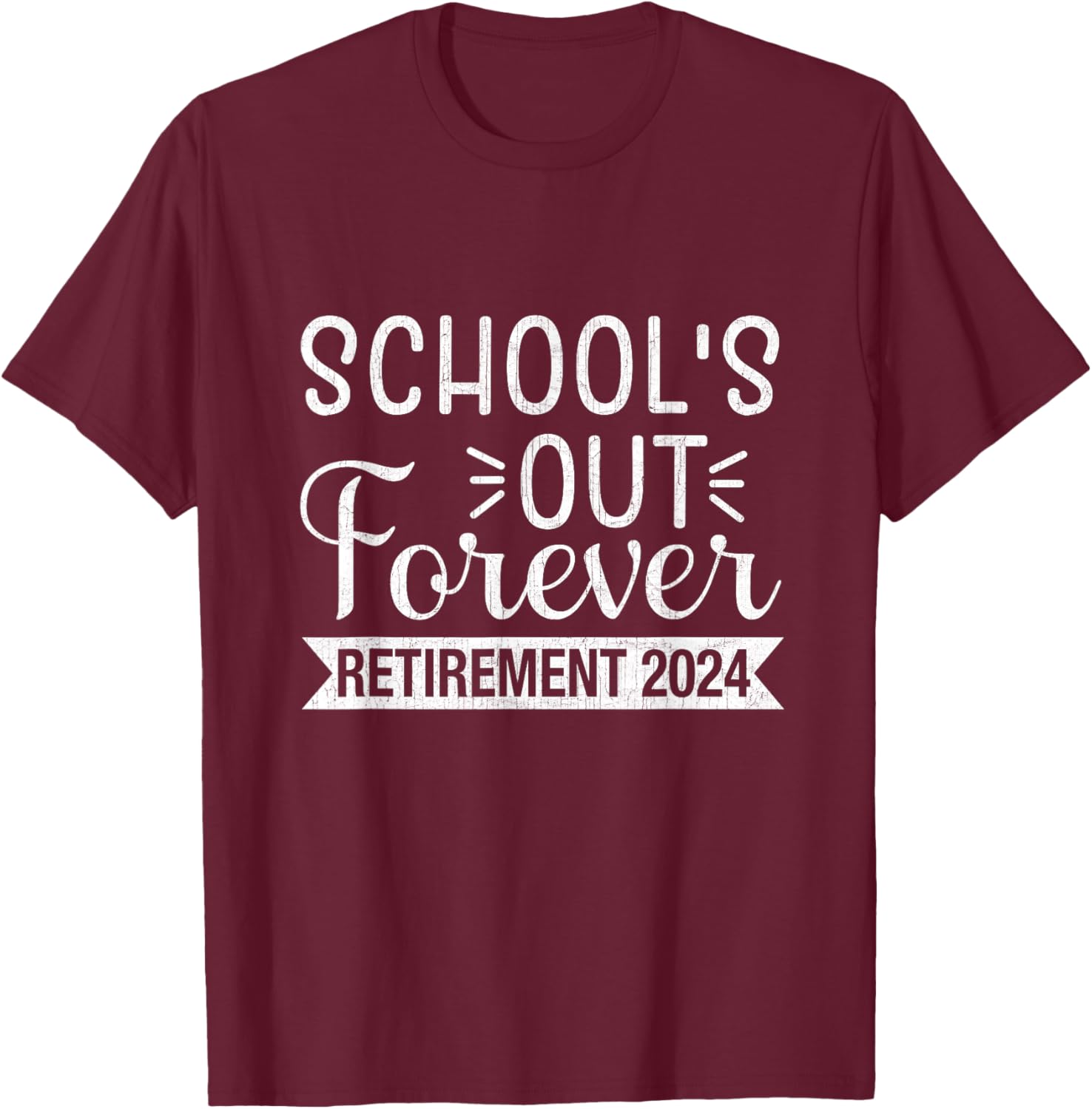 Retirement 2024 Vintage Teacher School's Out Forever T-Shirt - T-Shirt | Maroon