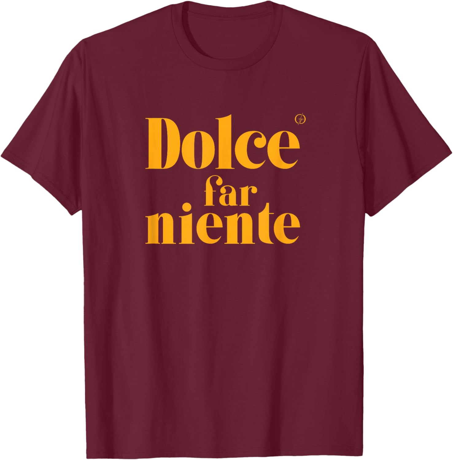 Dolce Far Niente - Friedlicher Urlaub T-Shirt - T-Shirt | Maroon