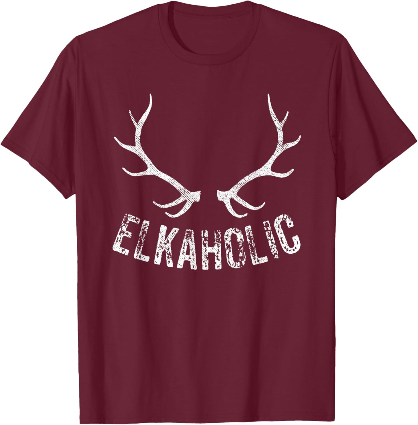 Elk Hunter Hunting Funny Elkaholic T-Shirt - T-Shirt | Maroon