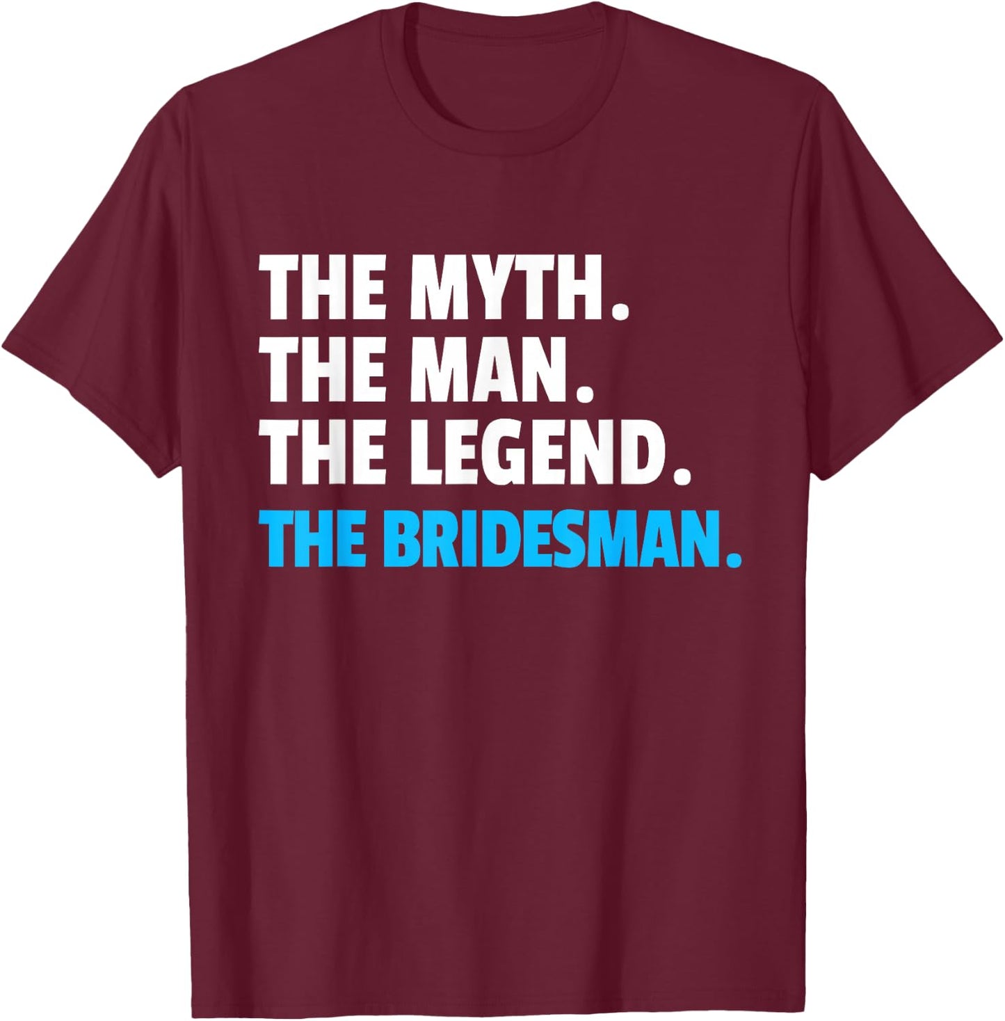 Bridesman Shirt | Bridesman T-Shirt - T-Shirt | Maroon