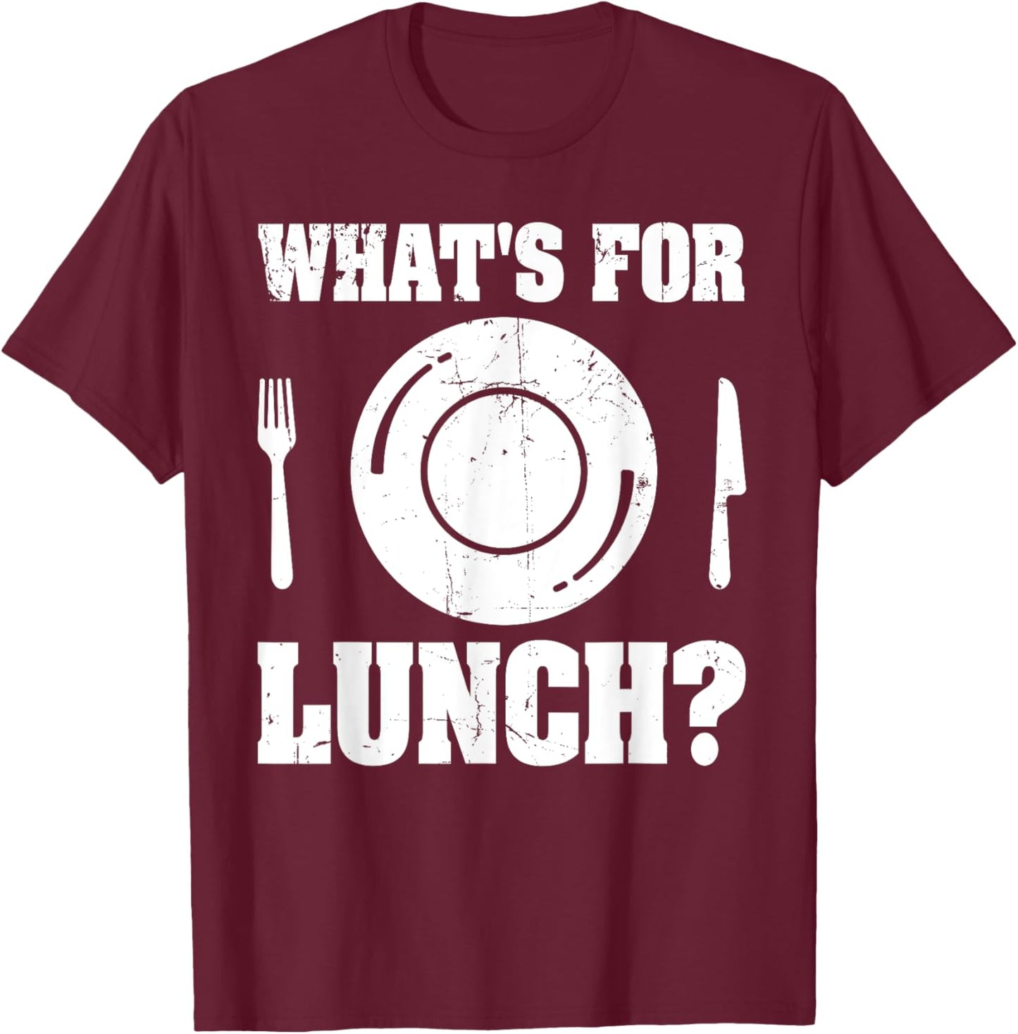 What's For Lunch T-Shirt - T-Shirt | Maroon