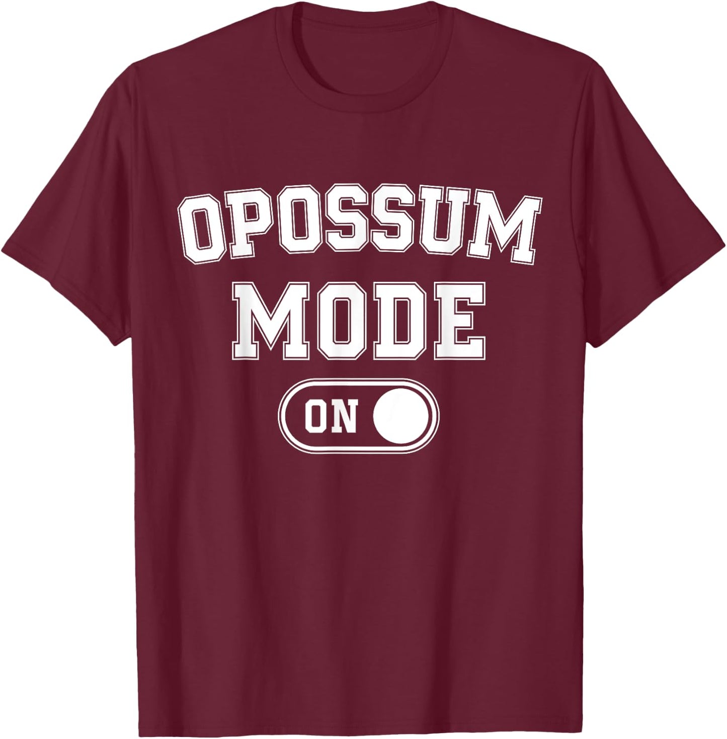 Opossum Mode On Costume Funny Awesome Possum Gift Animal T-Shirt - T-Shirt | Maroon