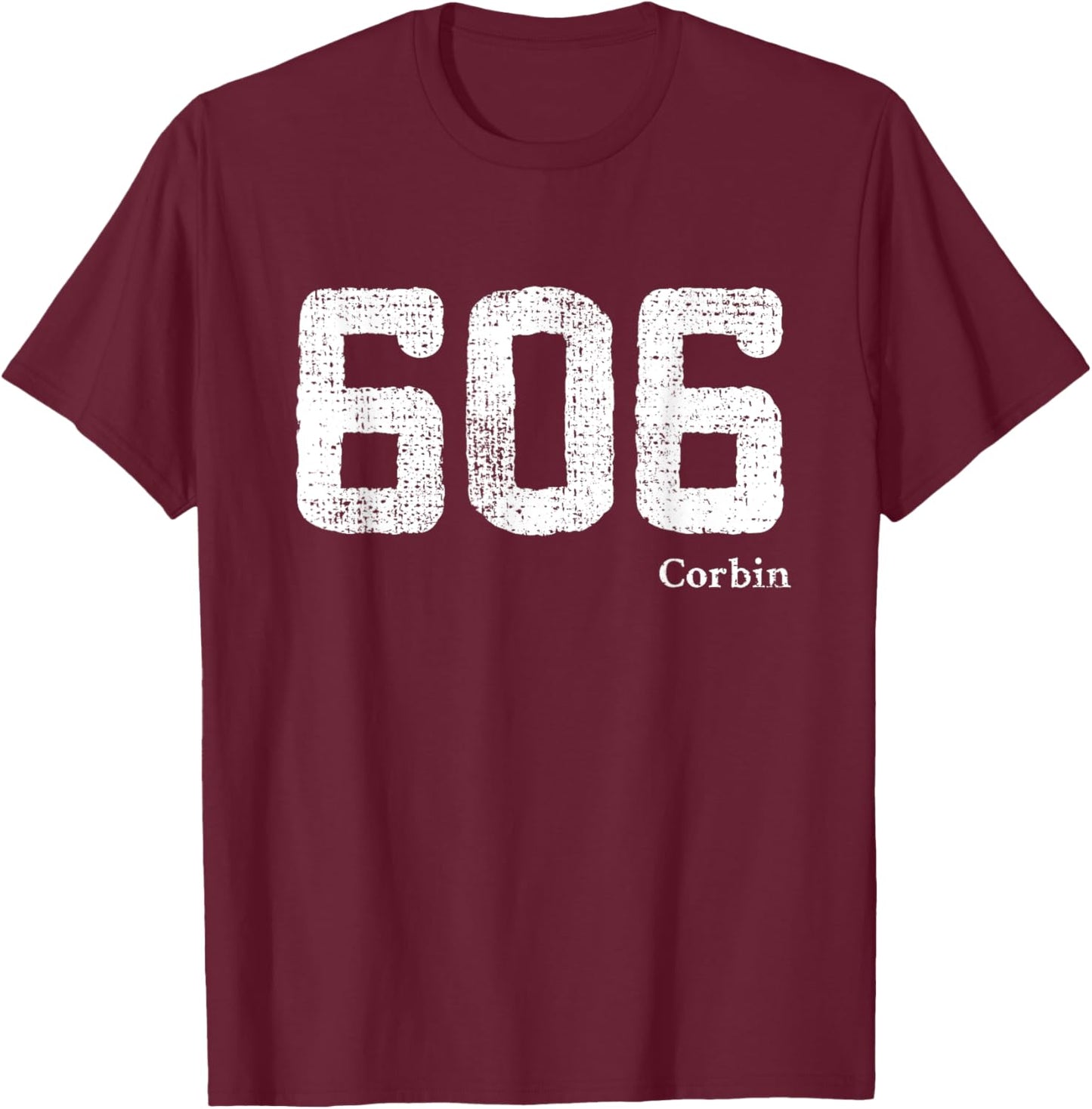 606 Area Code, Distressed, Corbin, Kentucky T-Shirt - T-Shirt | Maroon