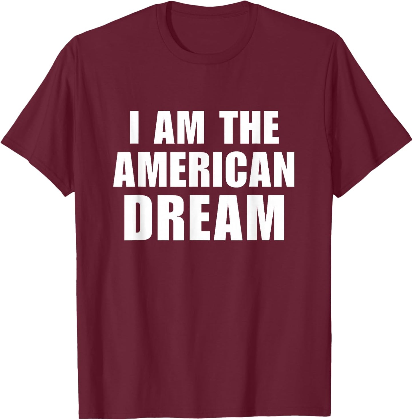 I Am The American Dream Shirt Y2K Aesthetic Retro Vibe 2000s T-Shirt - T-Shirt | Maroon