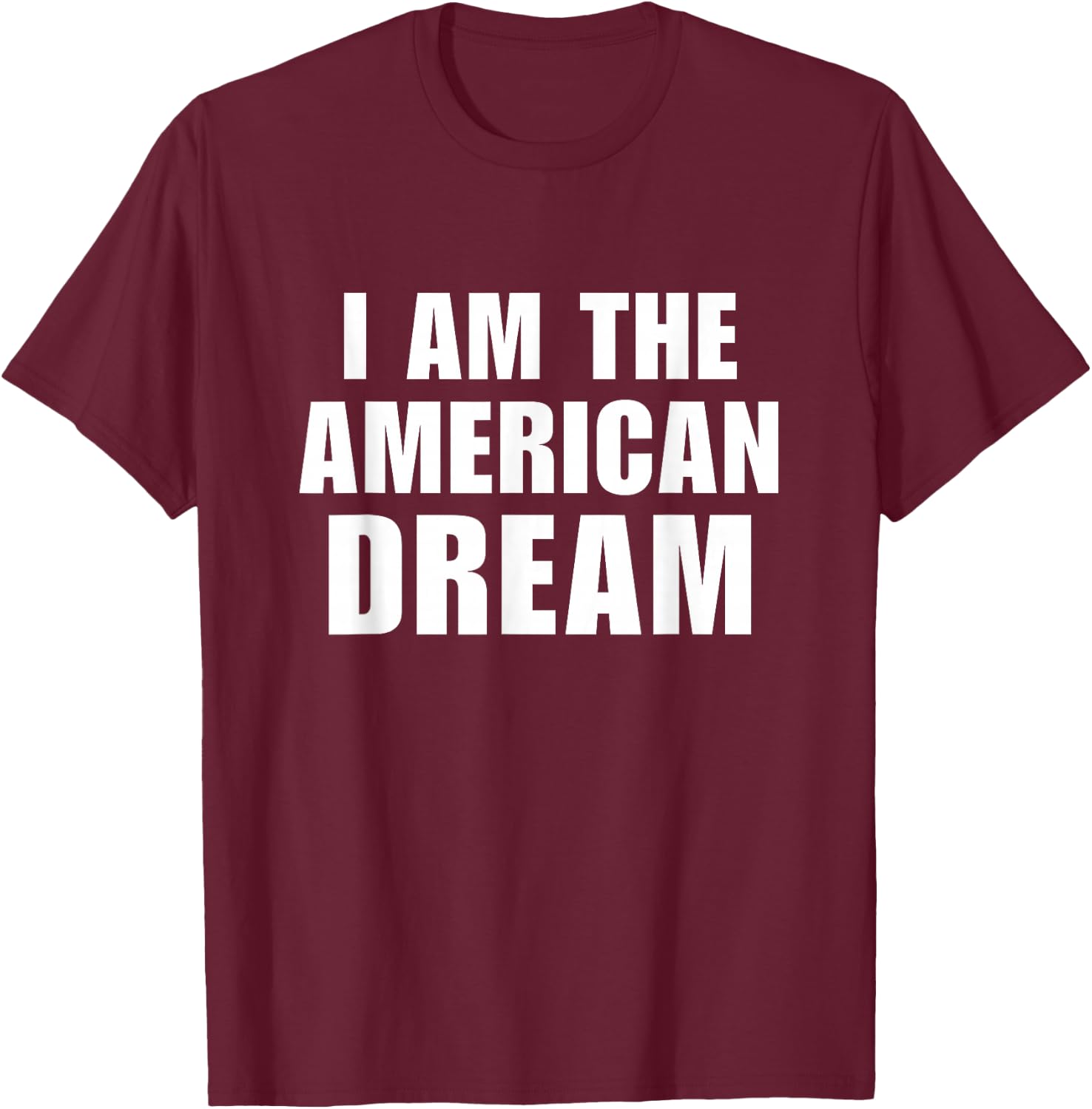 I Am The American Dream Shirt Y2K Aesthetic Retro Vibe 2000s T-Shirt - T-Shirt | Maroon