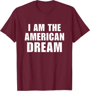 I Am The American Dream Shirt Y2K Aesthetic Retro Vibe 2000s T-Shirt - T-Shirt | Maroon