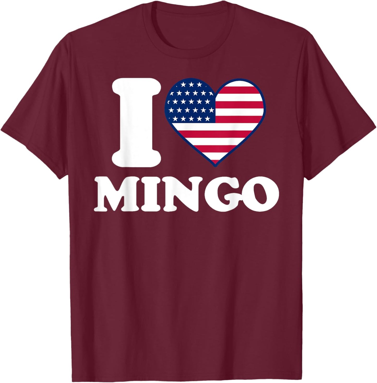 I love Mingo I heart Mingo T-Shirt - T-Shirt | Maroon