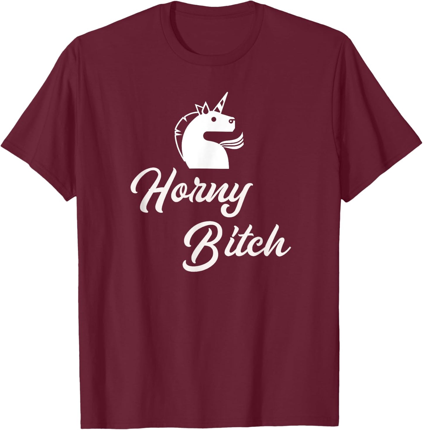 Adult Unicorn Shirt Sexy Gifts Horny Bitch T-Shirt - T-Shirt | Maroon