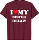 I Love My Sister in Law T-Shirt - T-Shirt | Maroon