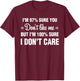 I'm 97% sure you don't like me I Don't Care T-Shirt - T-Shirt | Maroon