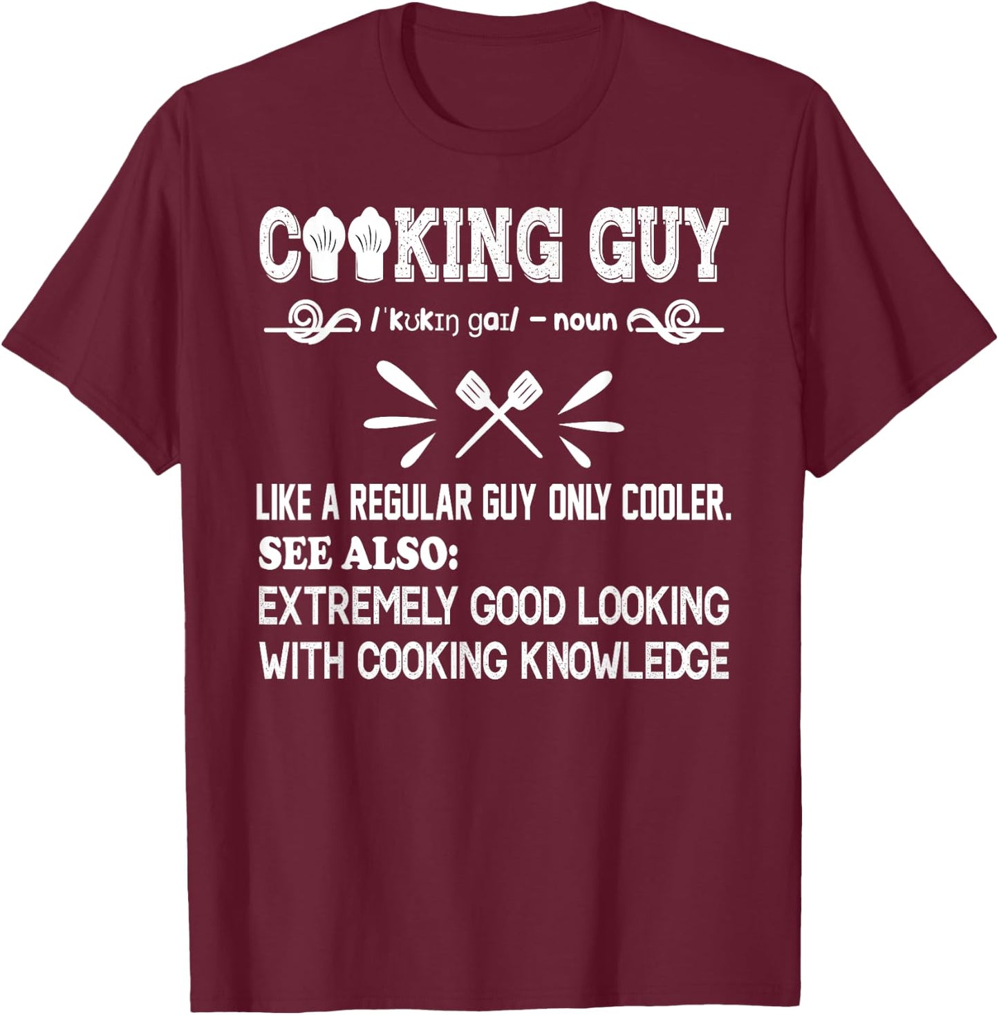 Cooking Guy Definition Funny cooking lovers quote for cooker T-Shirt - T-Shirt | Maroon