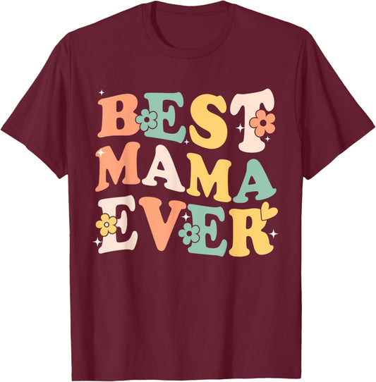 Best Mama Ever Lovely Vintage Inspired Graphic T-Shirt - T-Shirt | Maroon