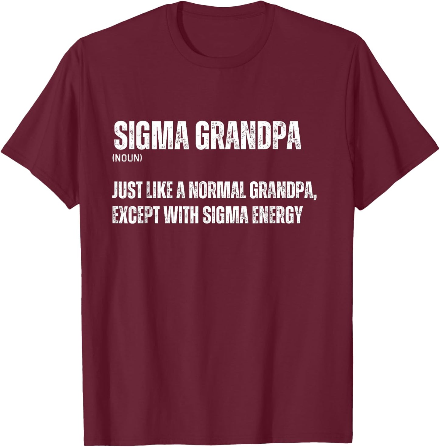 Funny Sigma Grandpa Funny Gen Alpha Sigma Family Meme Pop T-Shirt - T-Shirt | Maroon