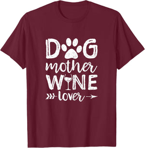 Dog Mother Wine Lover Shirt Dog Mom Wine Mother's Day Gift Women T-Shirt - T-Shirt | Maroon