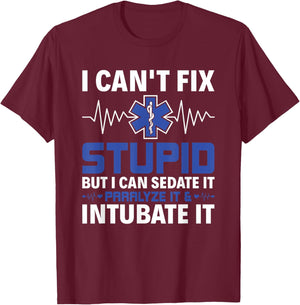 I Can Sedate It Paralyze It & Intubate EMS Paramedic EMT T-Shirt - T-Shirt | Maroon