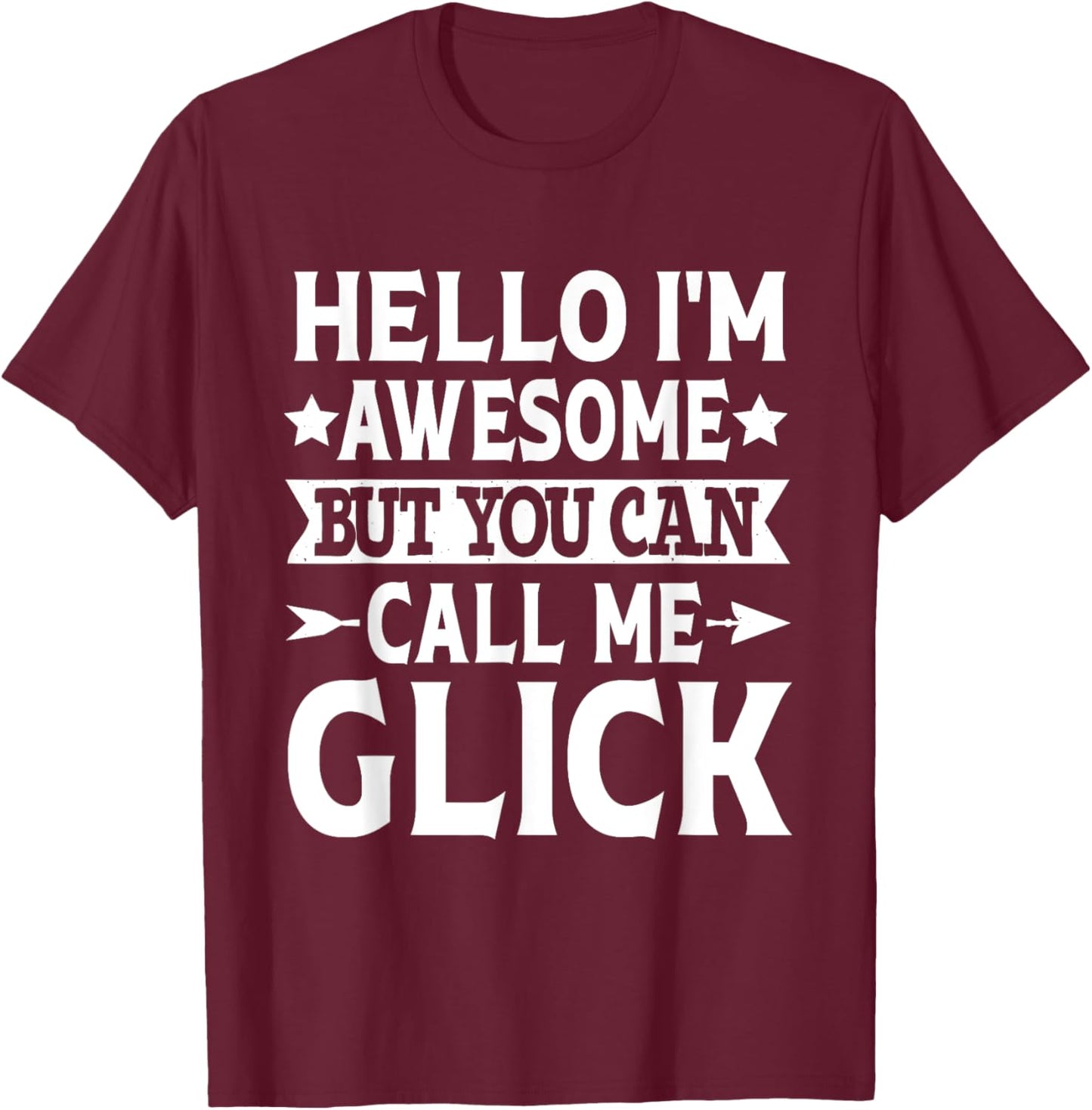 Glick Surname Call Me Glick Family Team Last Name Glick T-Shirt - T-Shirt | Maroon