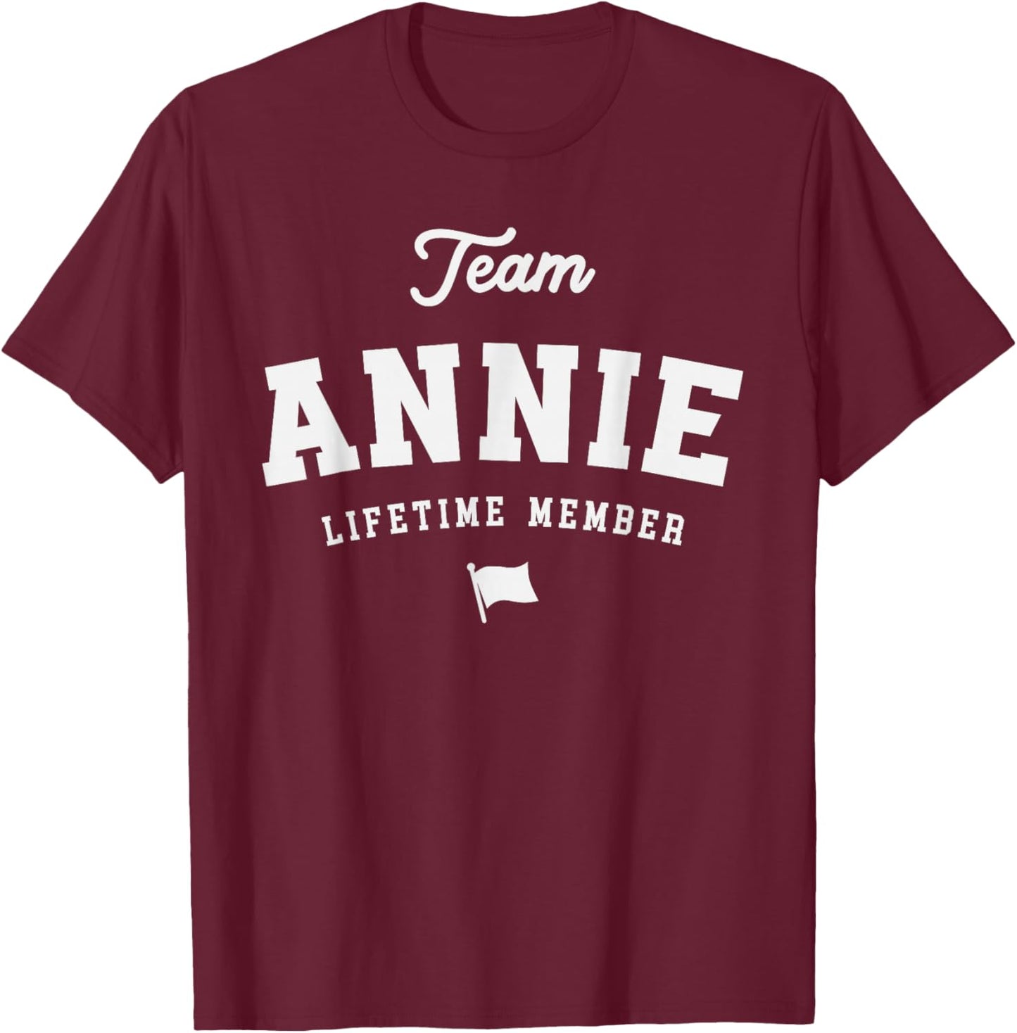 Team Annie Lifetime Member Funny Name Annie T-Shirt - T-Shirt | Maroon